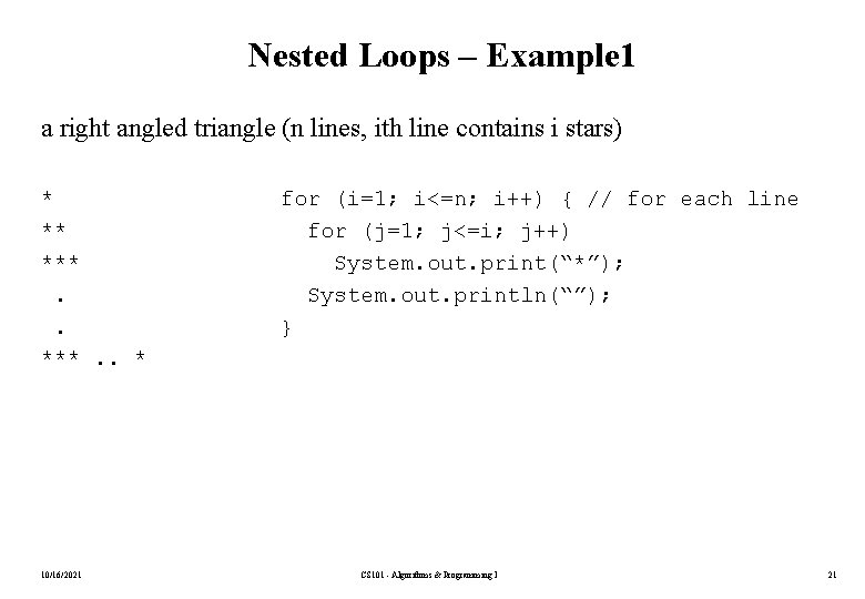 Nested Loops – Example 1 a right angled triangle (n lines, ith line contains