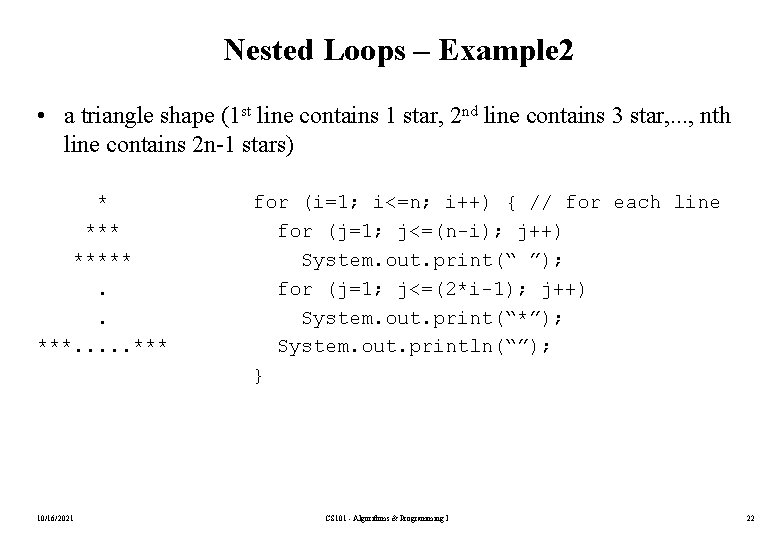 Nested Loops – Example 2 • a triangle shape (1 st line contains 1