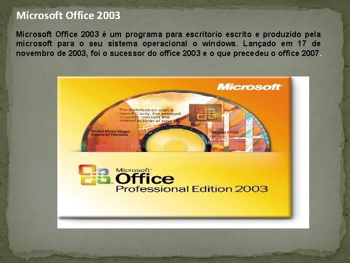 Microsoft Office 2003 um programa para escritorio escrito