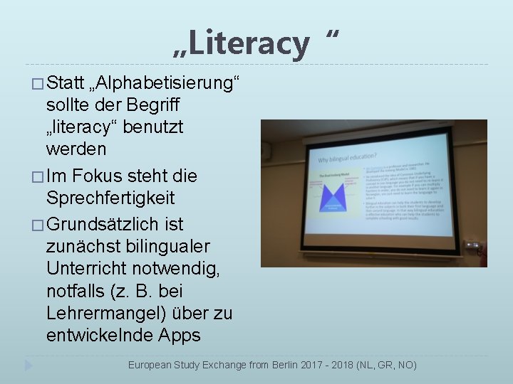 „Literacy“ � Statt „Alphabetisierung“ sollte der Begriff „literacy“ benutzt werden � Im Fokus steht