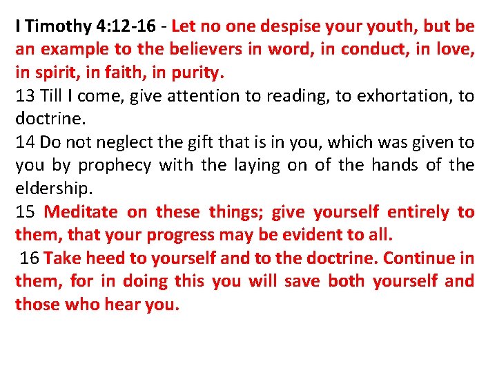 I Timothy 4: 12 -16 - Let no one despise your youth, but be