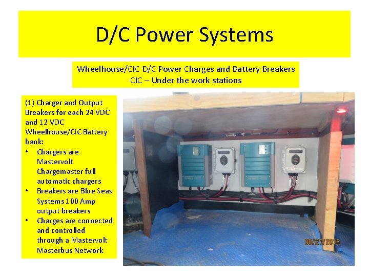 D/C Power Systems Wheelhouse/CIC D/C Power Charges and Battery Breakers CIC – Under the