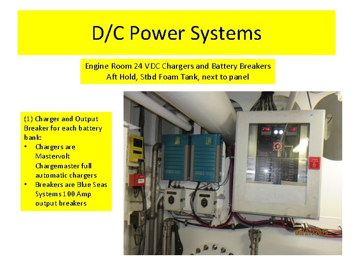 D/C Power Systems Engine Room 24 VDC Chargers and Battery Breakers Aft Hold, Stbd