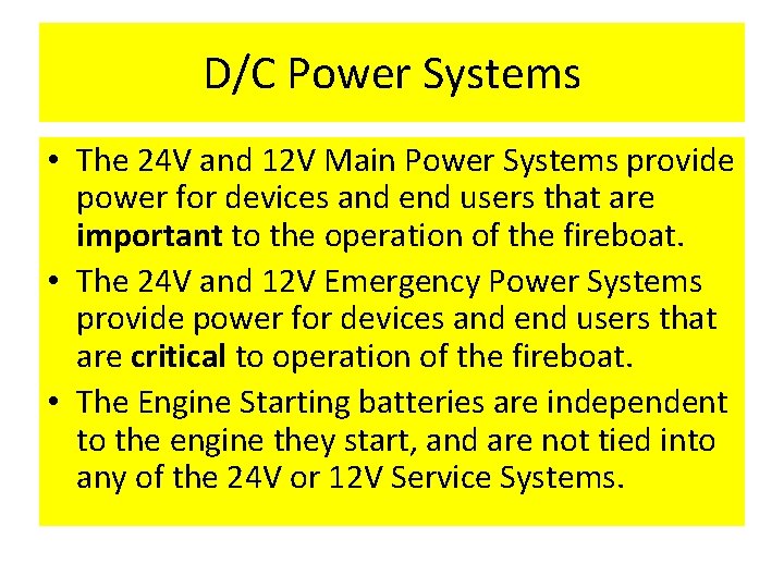 D/C Power Systems • The 24 V and 12 V Main Power Systems provide