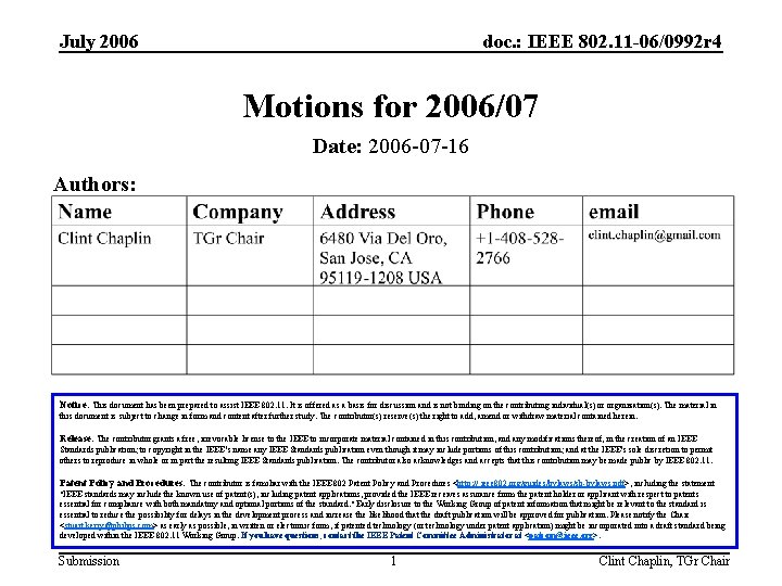 July 2006 doc. : IEEE 802. 11 -06/0992 r 4 Motions for 2006/07 Date: