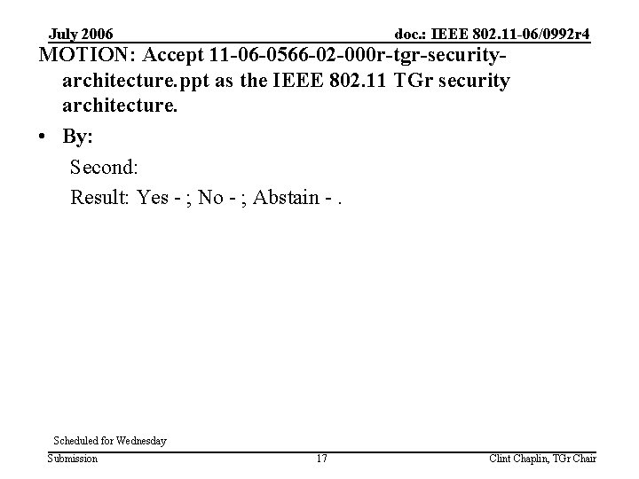 July 2006 doc. : IEEE 802. 11 -06/0992 r 4 MOTION: Accept 11 -06