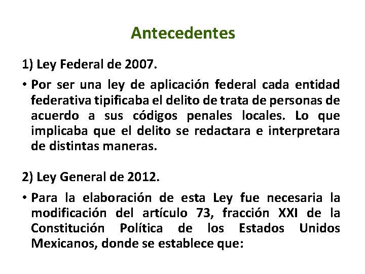 Antecedentes 1) Ley Federal de 2007. • Por ser una ley de aplicación federal