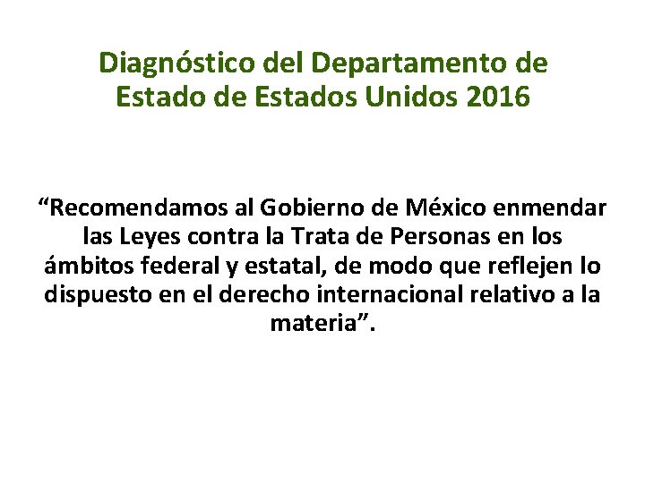 Diagnóstico del Departamento de Estados Unidos 2016 “Recomendamos al Gobierno de México enmendar las