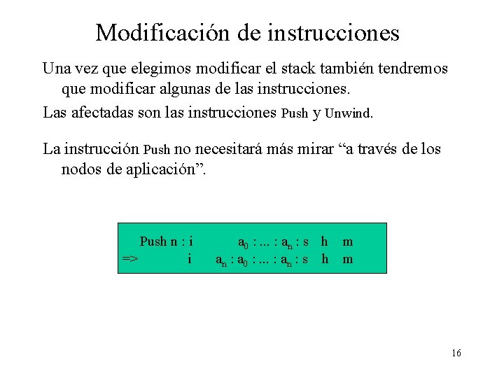 Modificación de instrucciones Una vez que elegimos modificar el stack también tendremos que modificar