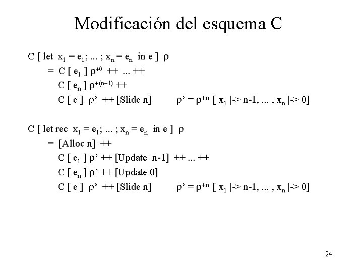 Modificación del esquema C C [ let x 1 = e 1; . .