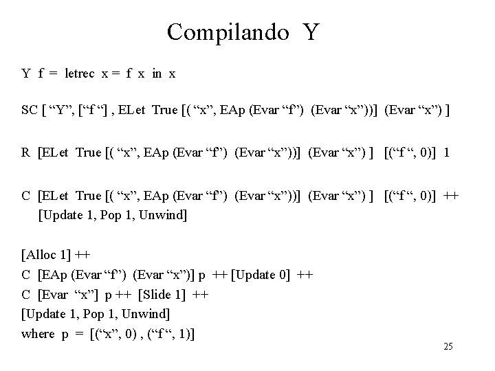 Compilando Y Y f = letrec x = f x in x SC [