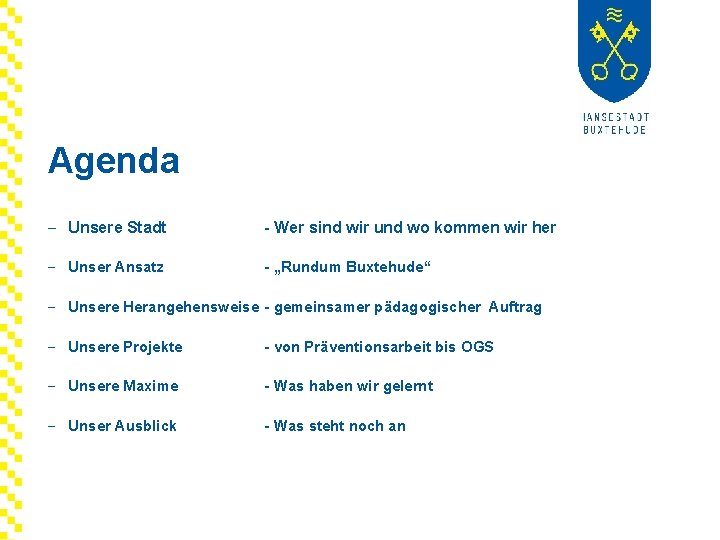 Agenda - Unsere Stadt - Wer sind wir und wo kommen wir her -