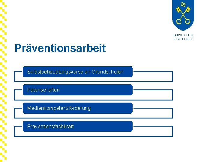 Präventionsarbeit Selbstbehauptungskurse an Grundschulen Patenschaften Medienkompetenzförderung Präventionsfachkraft 