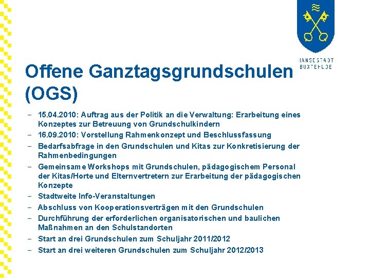 Offene Ganztagsgrundschulen (OGS) - 15. 04. 2010: Auftrag aus der Politik an die Verwaltung: