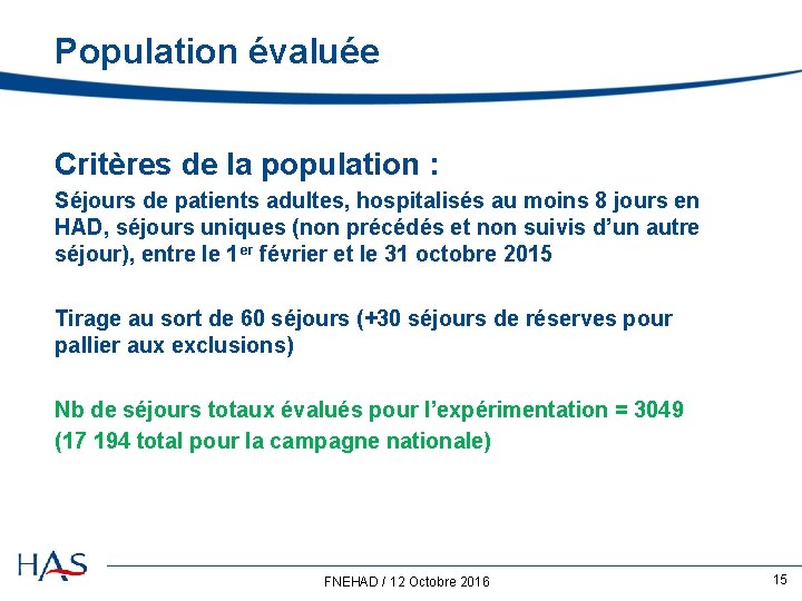 Population évaluée Critères de la population : Séjours de patients adultes, hospitalisés au moins