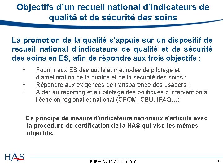 Objectifs d’un recueil national d’indicateurs de qualité et de sécurité des soins La promotion