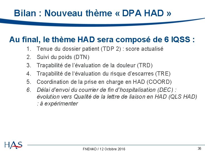 Bilan : Nouveau thème « DPA HAD » Au final, le thème HAD sera