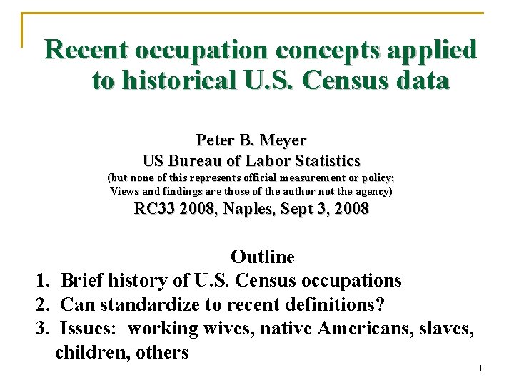 Recent occupation concepts applied to historical U. S. Census data Peter B. Meyer US