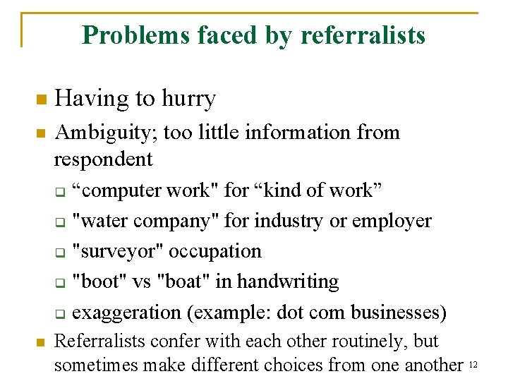 Problems faced by referralists n Having to hurry n Ambiguity; too little information from