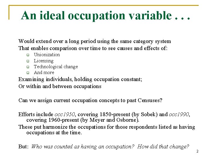An ideal occupation variable. . . Would extend over a long period using the