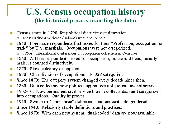 U. S. Census occupation history (the historical process recording the data) n Census starts