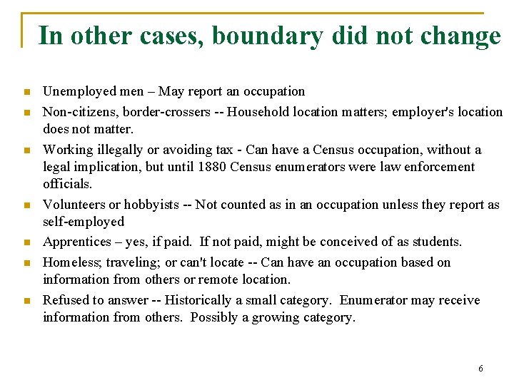 In other cases, boundary did not change n n n n Unemployed men –