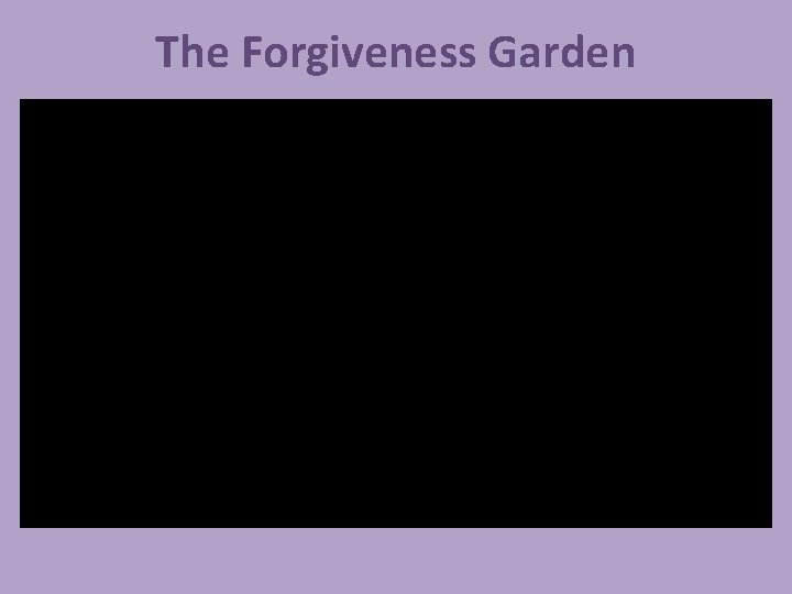 The Forgiveness Garden 