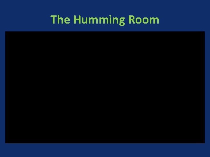 The Humming Room 