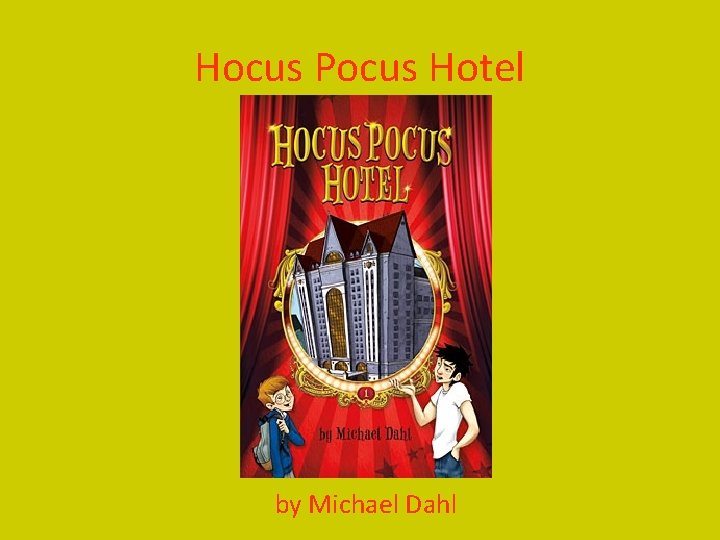 Hocus Pocus Hotel by Michael Dahl 