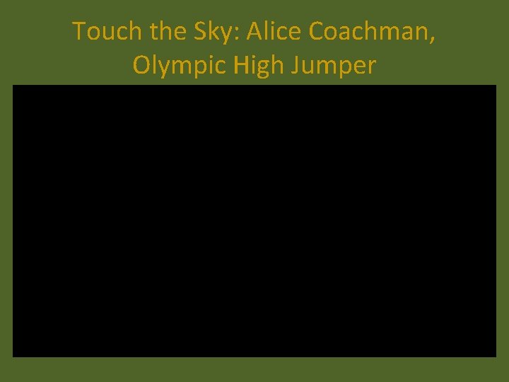 Touch the Sky: Alice Coachman, Olympic High Jumper 