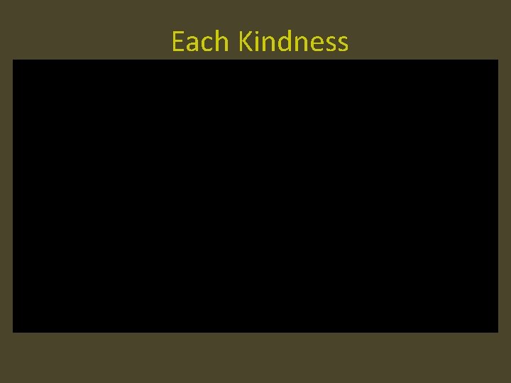 Each Kindness 