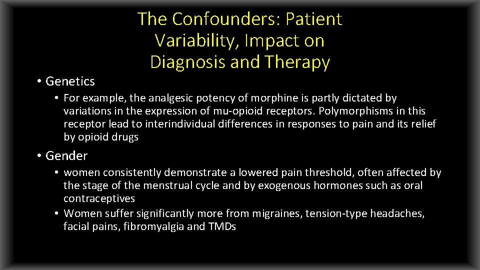  • Genetics The Confounders: Patient Variability, Impact on Diagnosis and Therapy • For