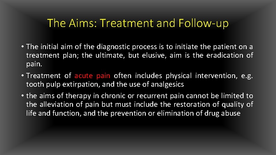 The Aims: Treatment and Follow-up • The initial aim of the diagnostic process is
