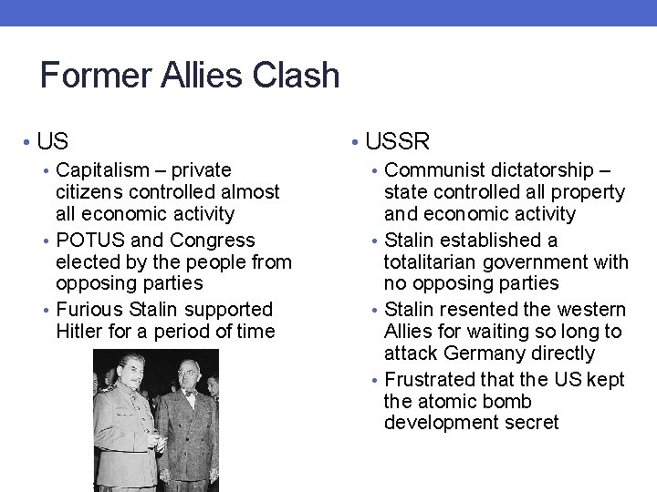 Former Allies Clash • US • Capitalism – private citizens controlled almost all economic