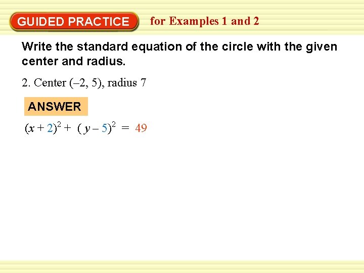 Warm-Up Exercises GUIDED PRACTICE for Examples 1 and 2 Write the standard equation of