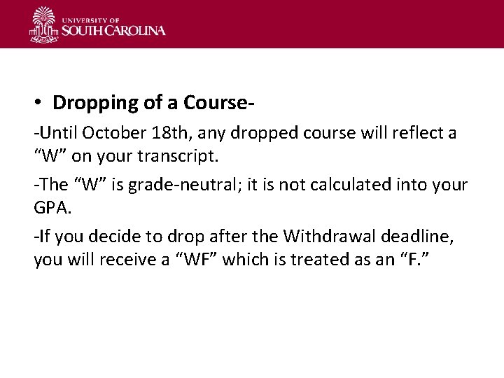  • Dropping of a Course-Until October 18 th, any dropped course will reflect
