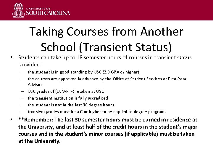 Taking Courses from Another School (Transient Status) • Students can take up to 18