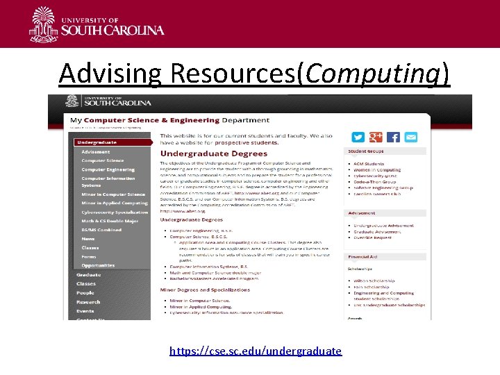 Advising Resources(Computing) https: //cse. sc. edu/undergraduate 