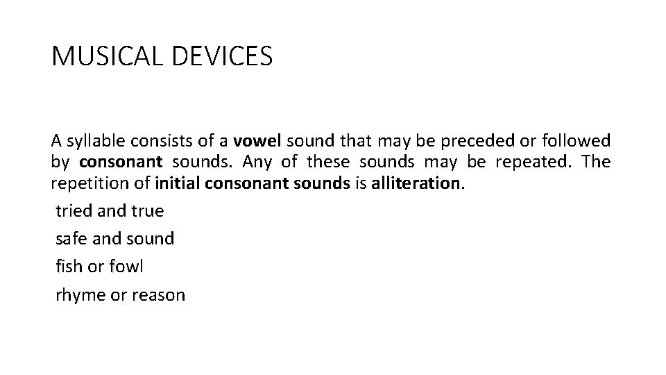MUSICAL DEVICES A syllable consists of a vowel sound that may be preceded or