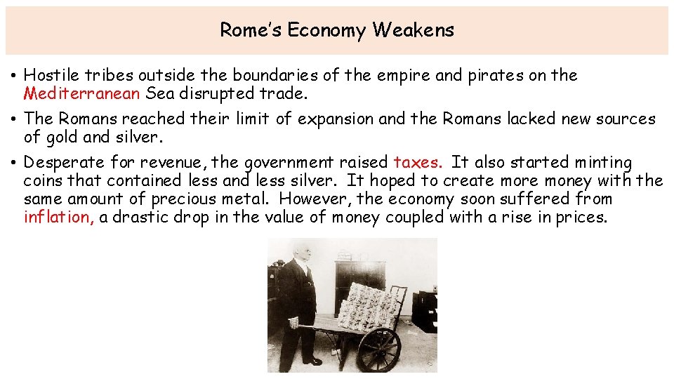 Rome’s Economy Weakens • Hostile tribes outside the boundaries of the empire and pirates