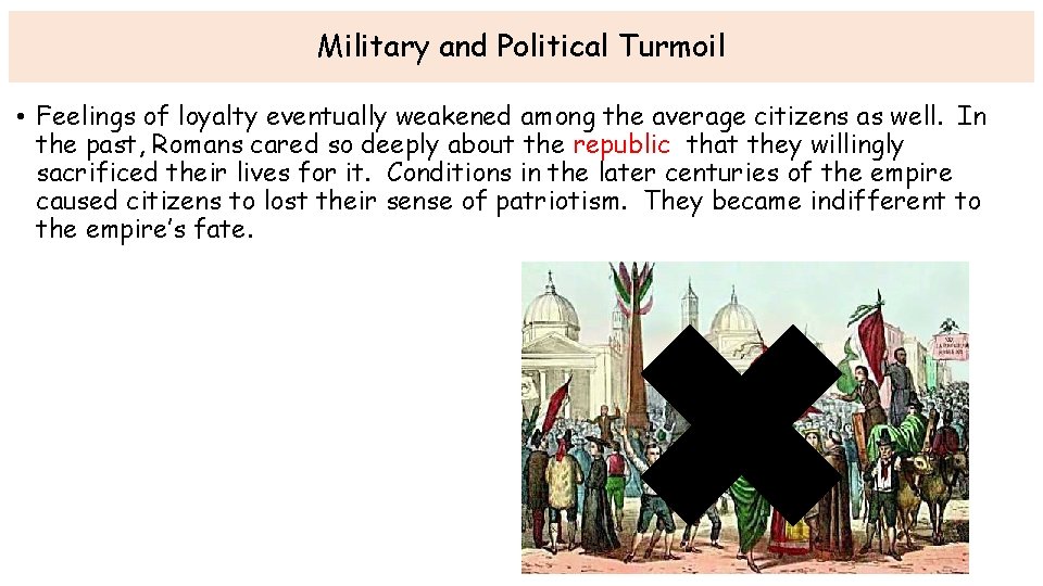 Military and Political Turmoil • Feelings of loyalty eventually weakened among the average citizens
