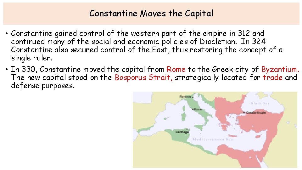 Constantine Moves the Capital • Constantine gained control of the western part of the