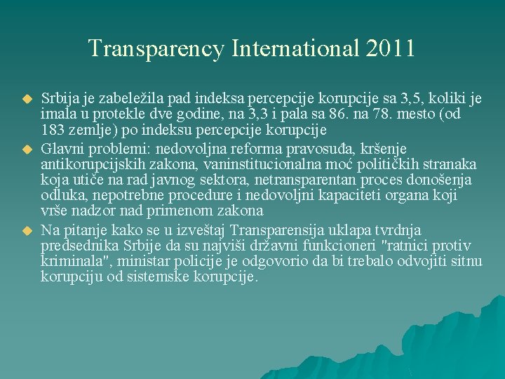 Transparency International 2011 u u u Srbija je zabeležila pad indeksa percepcije korupcije sa