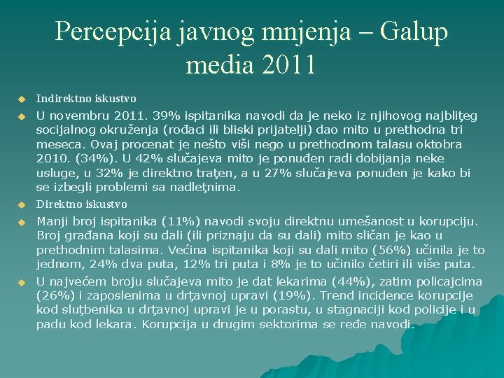 Percepcija javnog mnjenja – Galup media 2011 u u u Indirektno iskustvo U novembru