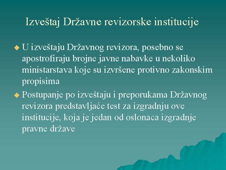 Izveštaj Državne revizorske institucije u U izveštaju Državnog revizora, posebno se apostrofiraju brojne javne