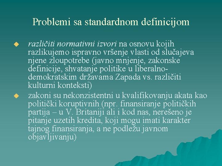 Problemi sa standardnom definicijom u u različiti normativni izvori na osnovu kojih razlikujemo ispravno