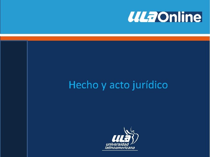Hecho y acto jurídico Hecho y acto jurídico