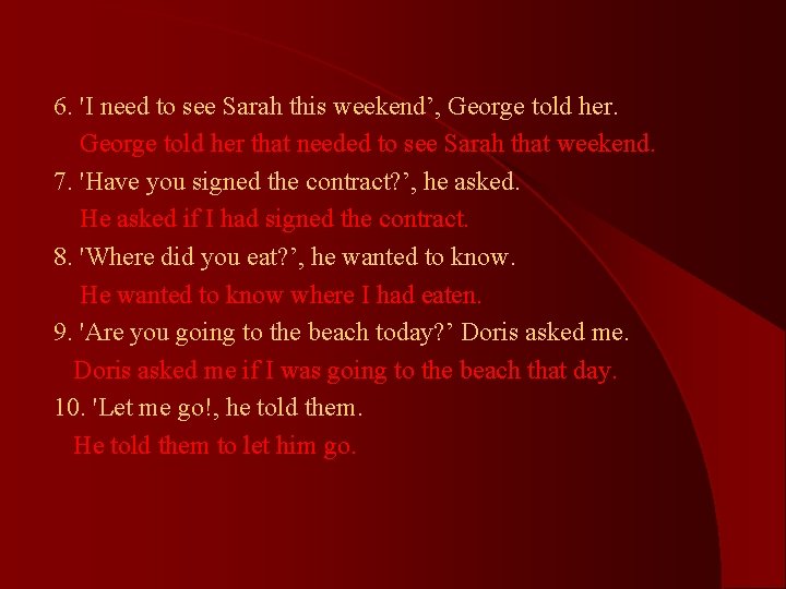 6. 'I need to see Sarah this weekend’, George told her that needed to