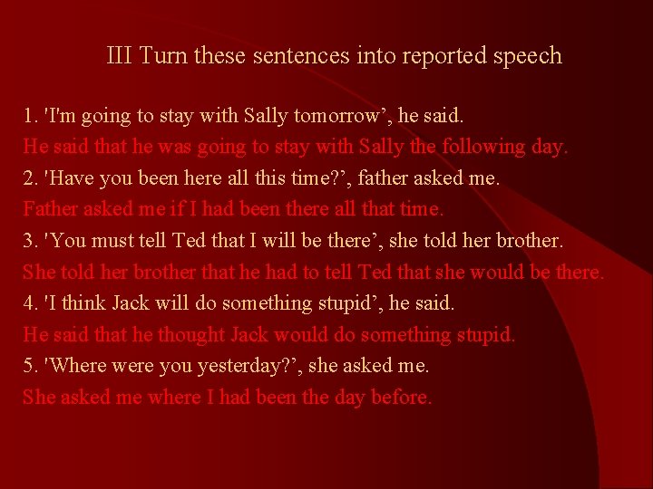 III Turn these sentences into reported speech 1. 'I'm going to stay with Sally