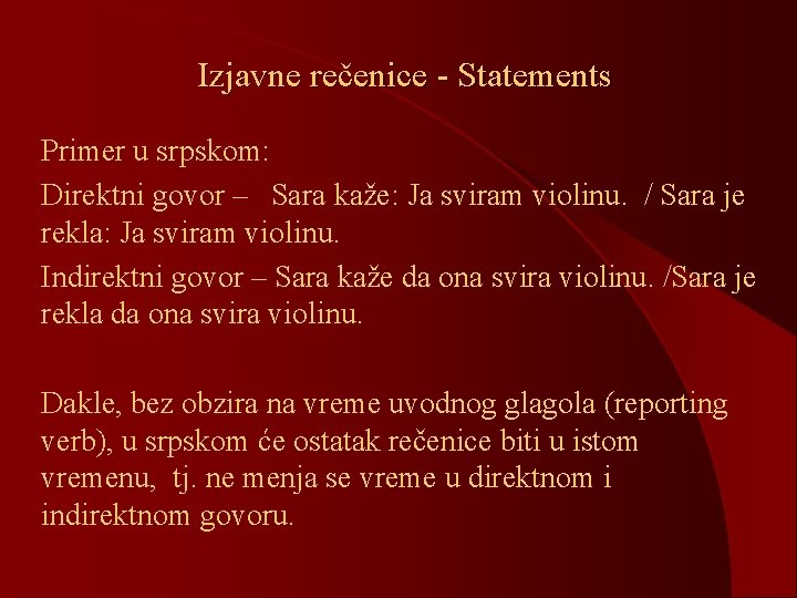 Izjavne rečenice - Statements Primer u srpskom: Direktni govor – Sara kaže: Ja sviram